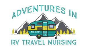 Adventures in RV Travel Nursing Healthcare